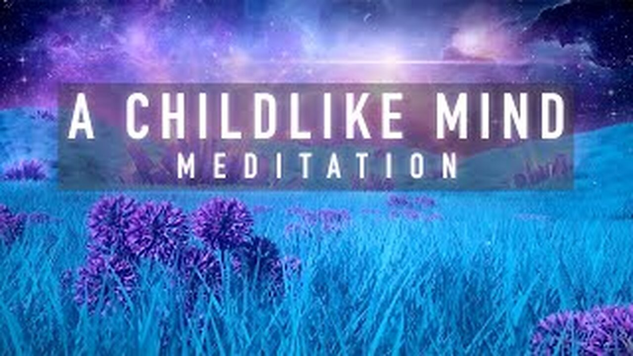 Guided Mindfulness Meditation: A ChildlikeMind✨Joyful, Playful, and Full of Wonder