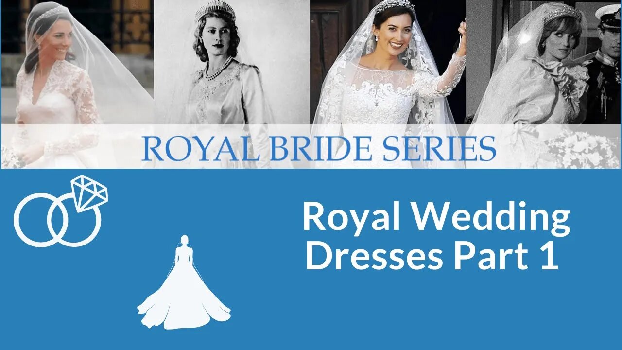 Royal Bride Series Episode 3- Wedding Dresses Part 1 #ukroyals #royalweddings #katemiddletonstyle