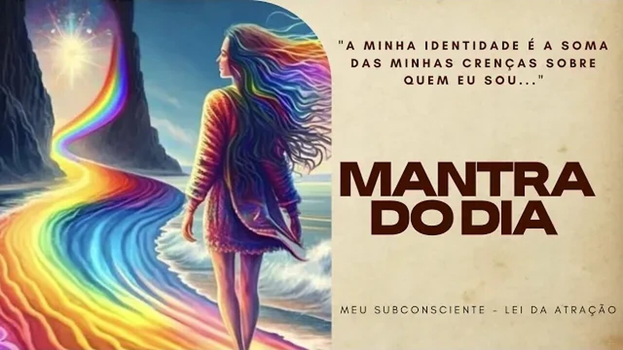 MANTRA DO DIA | A MINHA IDENTIDADE É A SOMA DAS MINHAS CRENÇAS SOBRE QUEM EU SOU #mantra