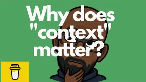 Why Context is important