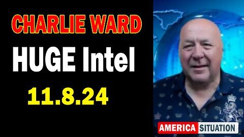 Charlie Ward HUGE Intel Nov 8 - Charlie Ward Important Update, Nov 8, 2024