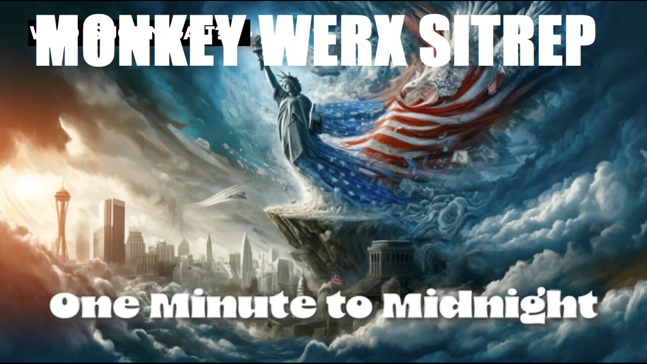 MONKEY WERX SITREP- 11-1-2024 ONE MINUTE TO MIDNIGHT