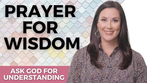 Prayer for Wisdom and Understanding | Powerful Christian Prophetic Prayer