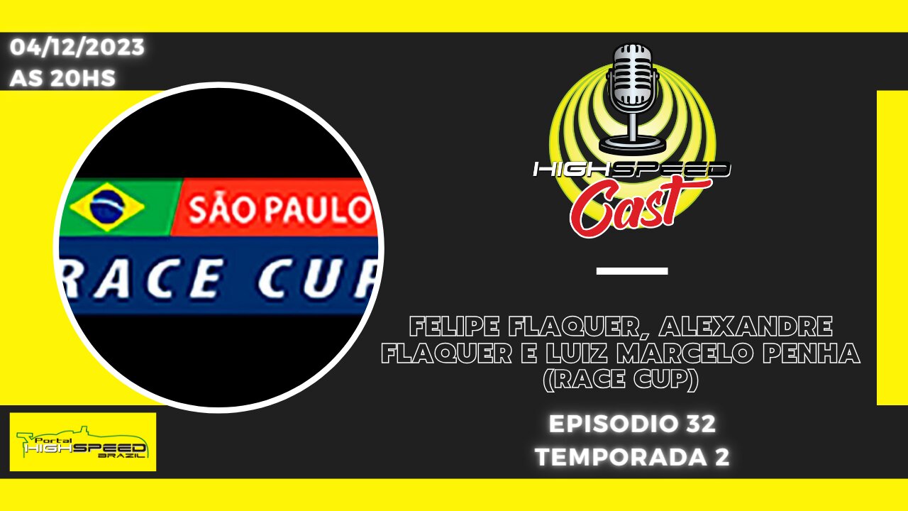 🎙️ HIGH SPEED CAST | FELIPE E ALEXANDRE FLAQUER E MARCELO PENHA | RACE CUP | AO VIVO