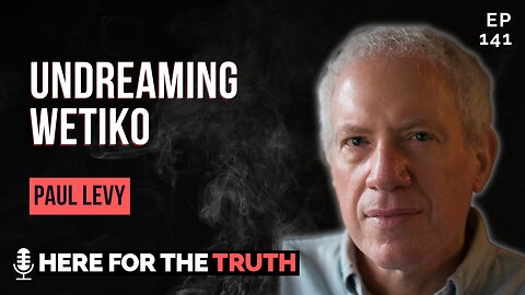 Episode 141 - Paul Levy | Undreaming Wetiko