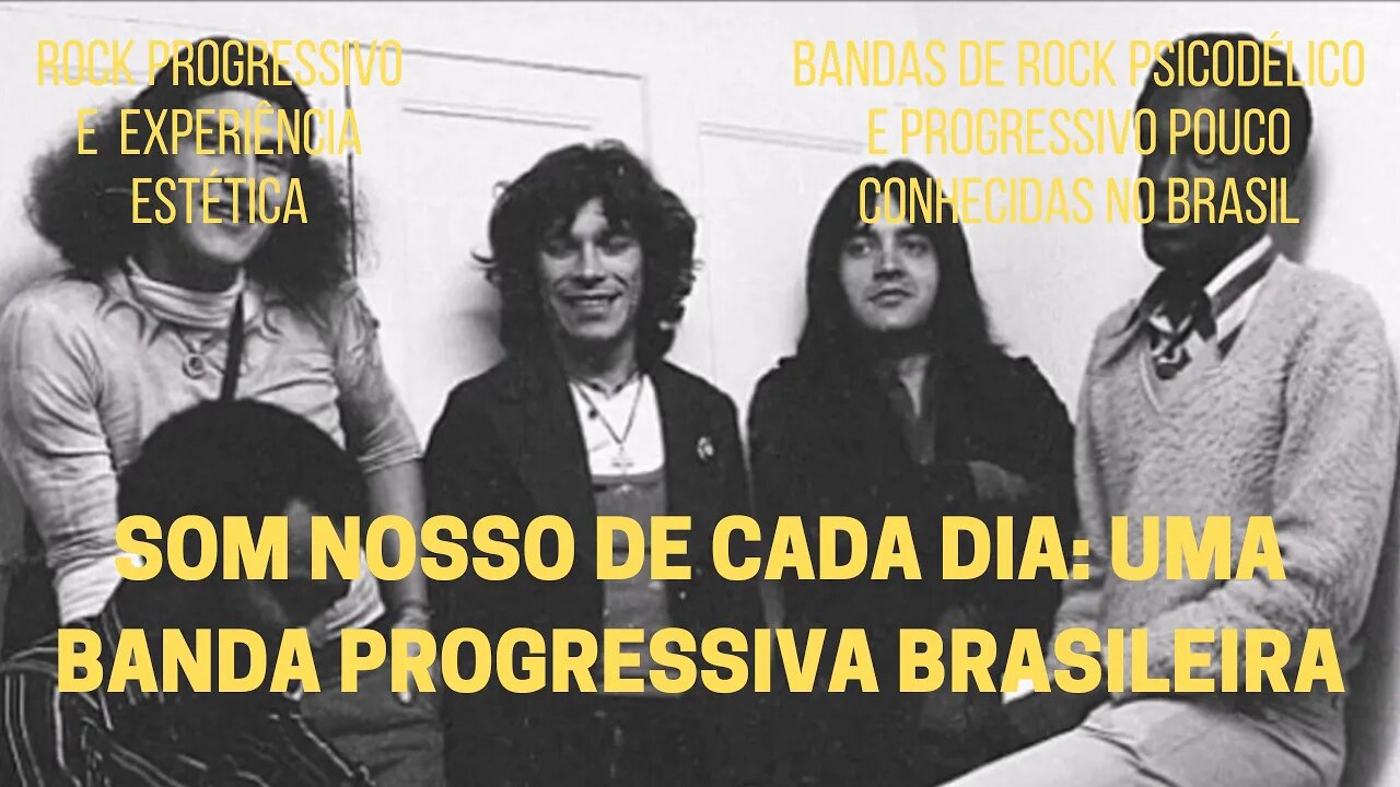 SOM NOSSO DE CADA DIA: UMA BANDA PROGRESSIVA BRASILEIRA | ROCK PROGRESSIVO E EXPERIÊNCIA ESTÉTICA