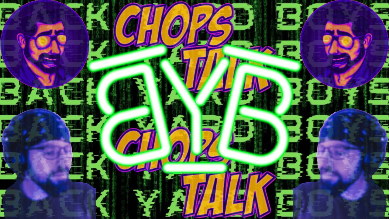 Friday Night BYB Ep. 39 w/ Chops Talk