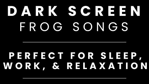 Frog Sounds for Sleeping BLACK SCREEN | Sleep and Relaxation | Dark Screen Nature Sounds