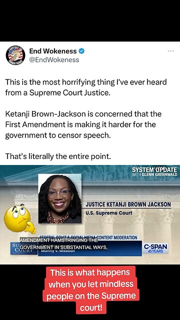 😮 Our woke Supreme Court Justice finds the First Amendment to be a hindrance in the way of the gov