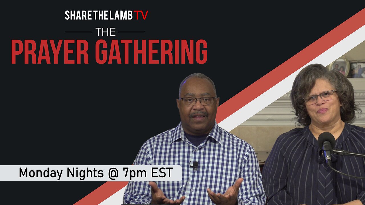 The Prayer Gathering LIVE | 8-7-2023 | Every Monday Night @ 7pm ET | Share The Lamb TV |