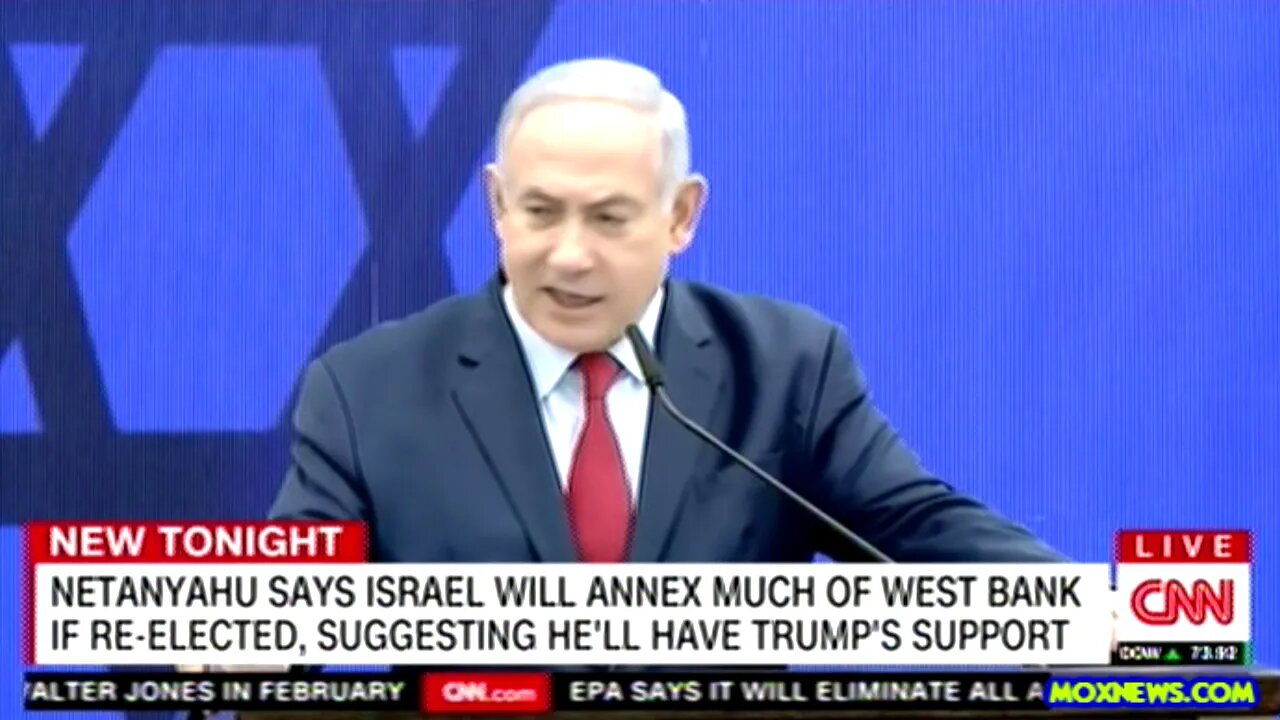 Netanyahu Says If He Is Re-Elected He Will "Annex (STEAL) Much Of The West Bank From Palestinians!"