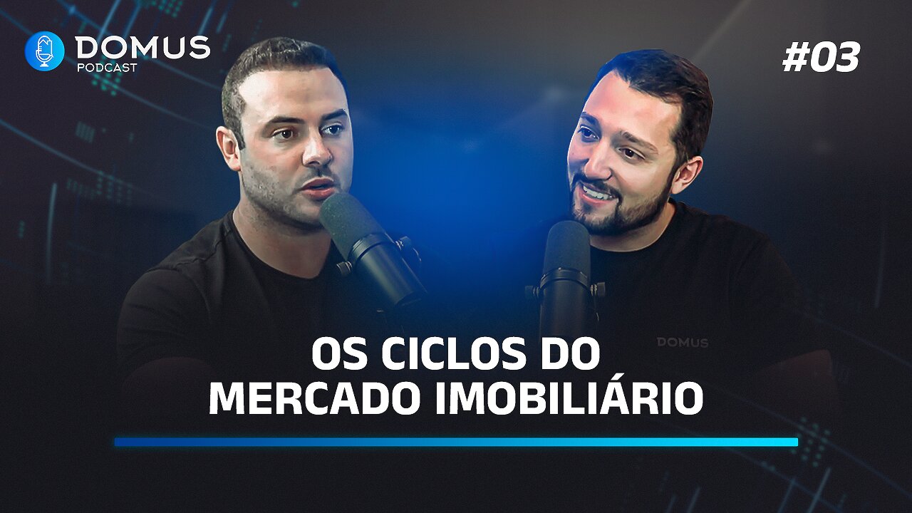 Os ciclos do mercado imobiliário | Domus Podcast #03