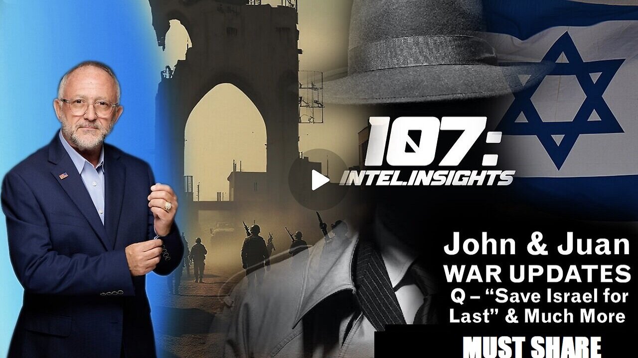 JOHN MICHAEL CHAMBERS W/ War Updates With Juan O’Savin - Q – “Save Israel for Last”