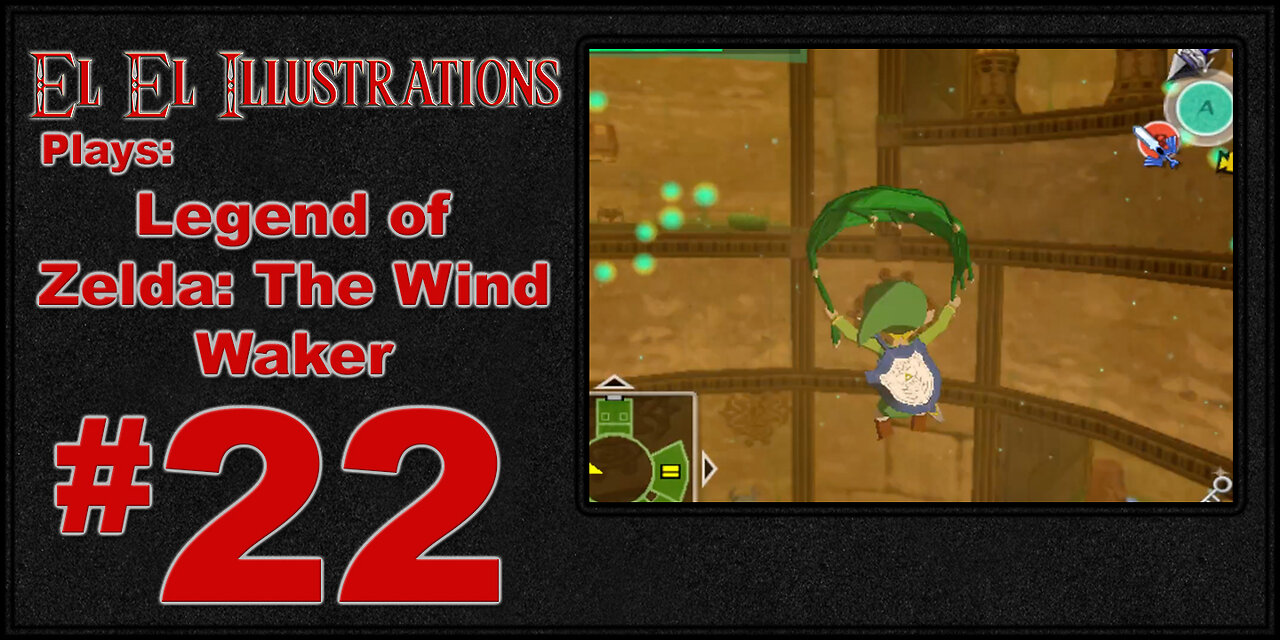 El El Plays The Legend of Zelda: The Wind Waker Episode 22: Windy Temple Heat