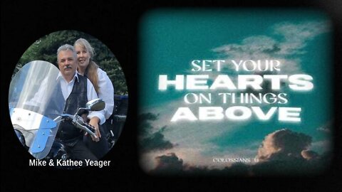 Set Your Heart on Things Above by Dr. Michael H Yeager