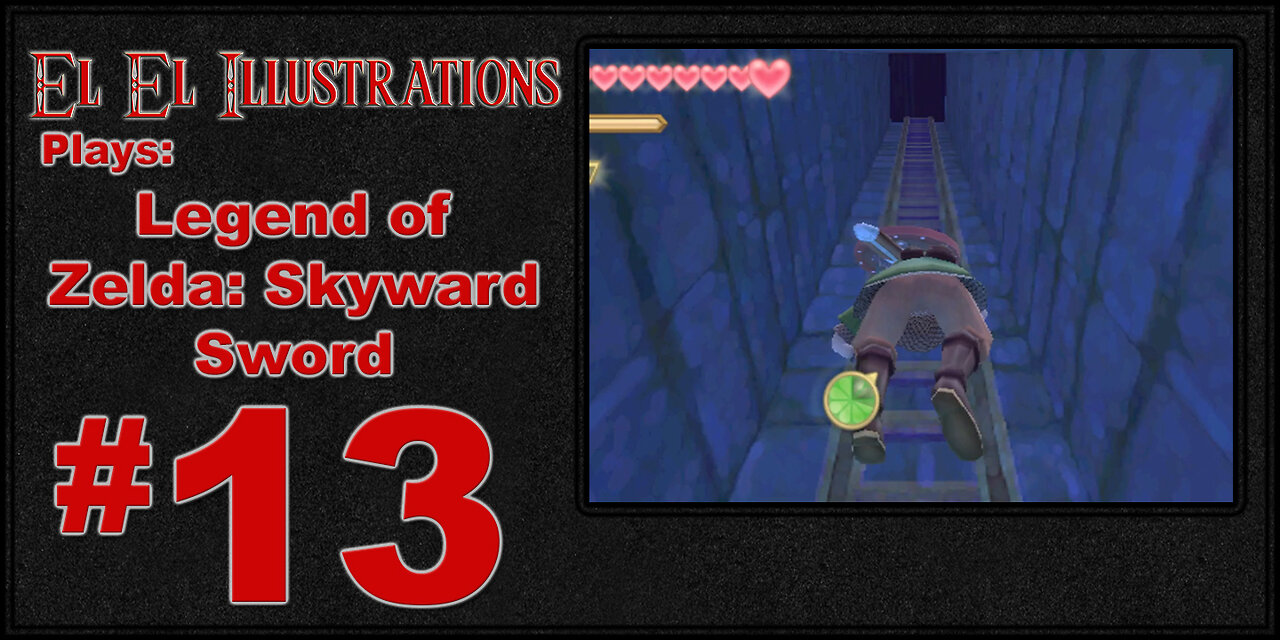 El El Plays The Legend of Zelda: Skyward Sword Episode 13: Smelly Toe Juices