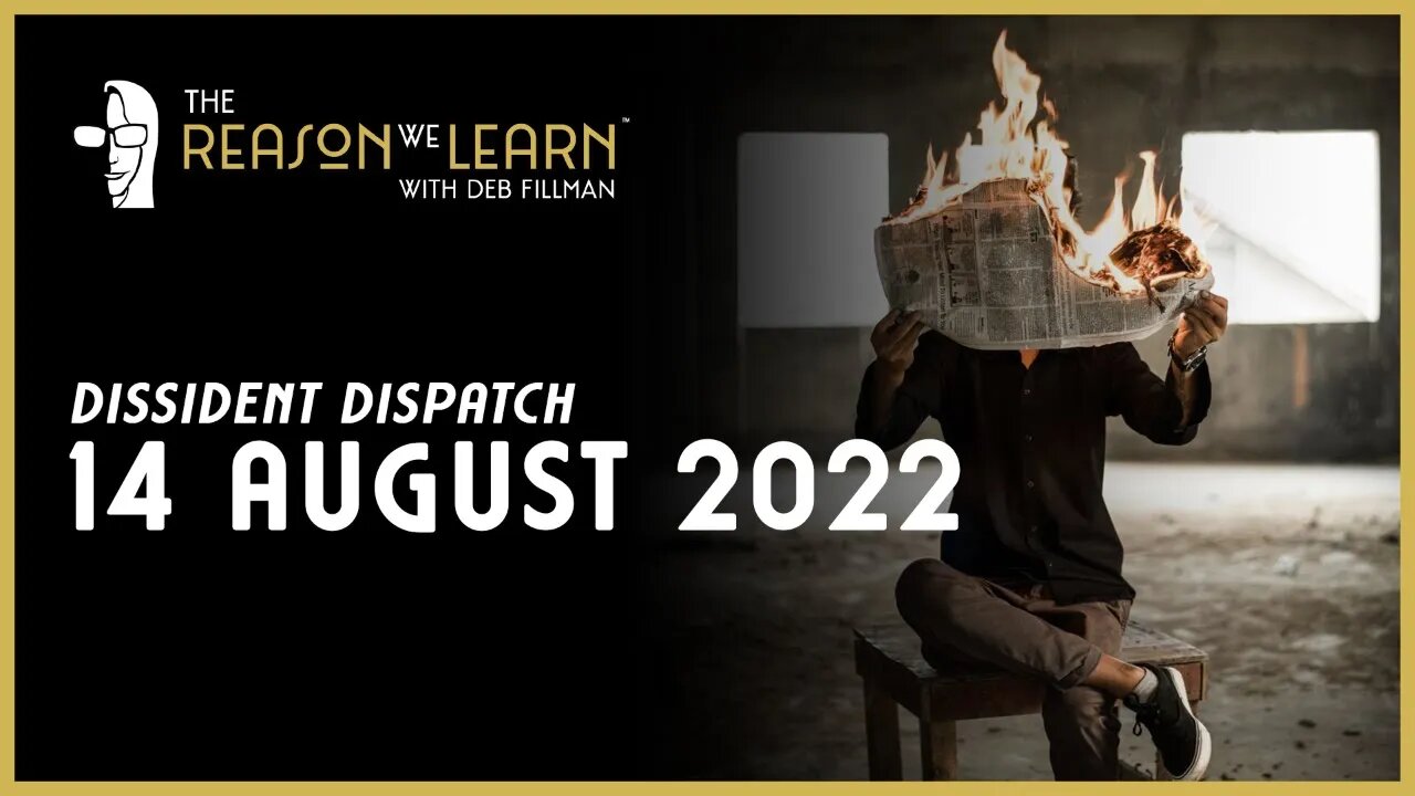 Dissident Dispatch - August 14, 2022