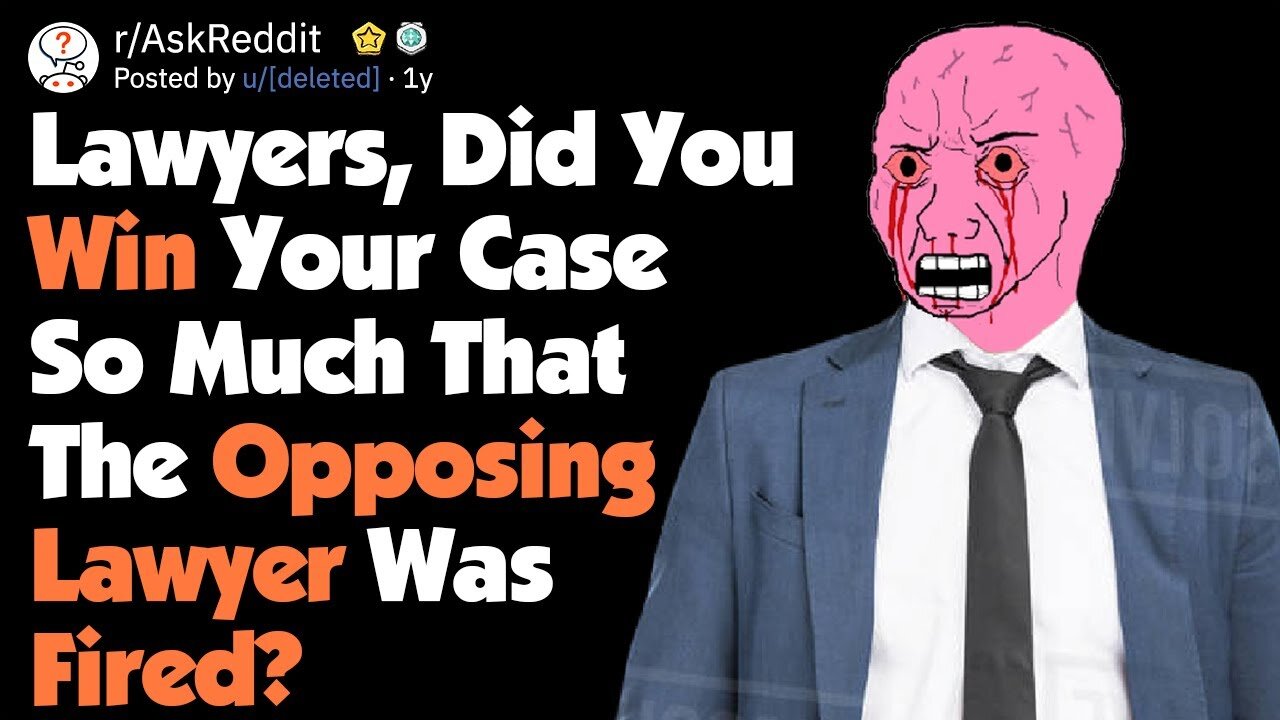 When Lawyers Won So Hard The Opposing Lawyer Was Fired [AskReddit]
