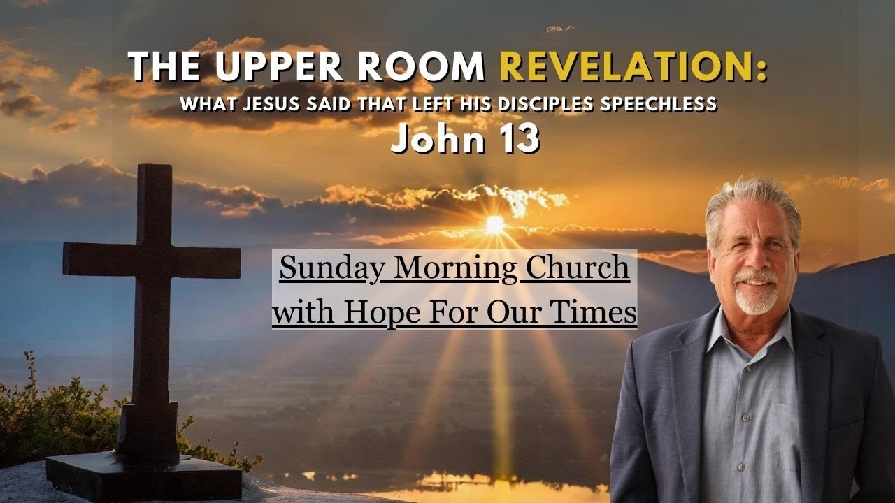 The Upper Room Revelation: What Jesus Said That Left His Disciples Speechless | John 13