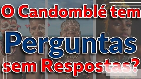 O Candomblé tem perguntas sem respostas? - EP #71