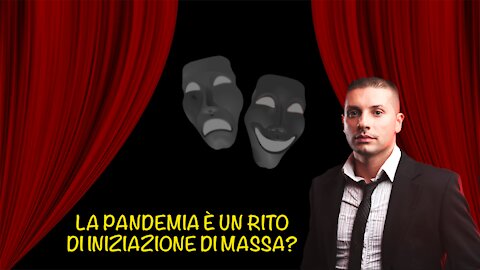 La pandemia è un rito di iniziazione di massa?