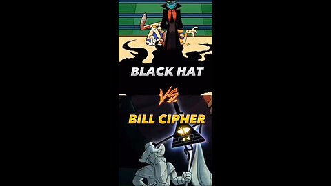 Black hat vs Bill Cipher