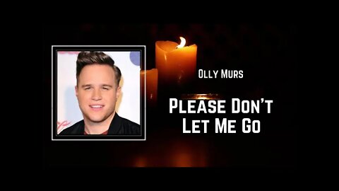 Olly Murs - Please Don't Let Me Go (Lyrics)