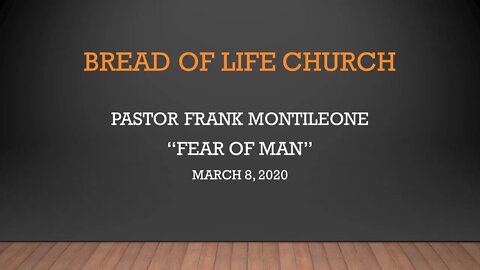 Frank Montileone | Associate Pastor | "Fear of Man" (March 8, 2020)