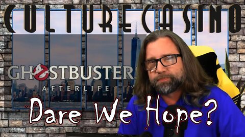 Ghostbusters Afterlife - Dare We Hope?