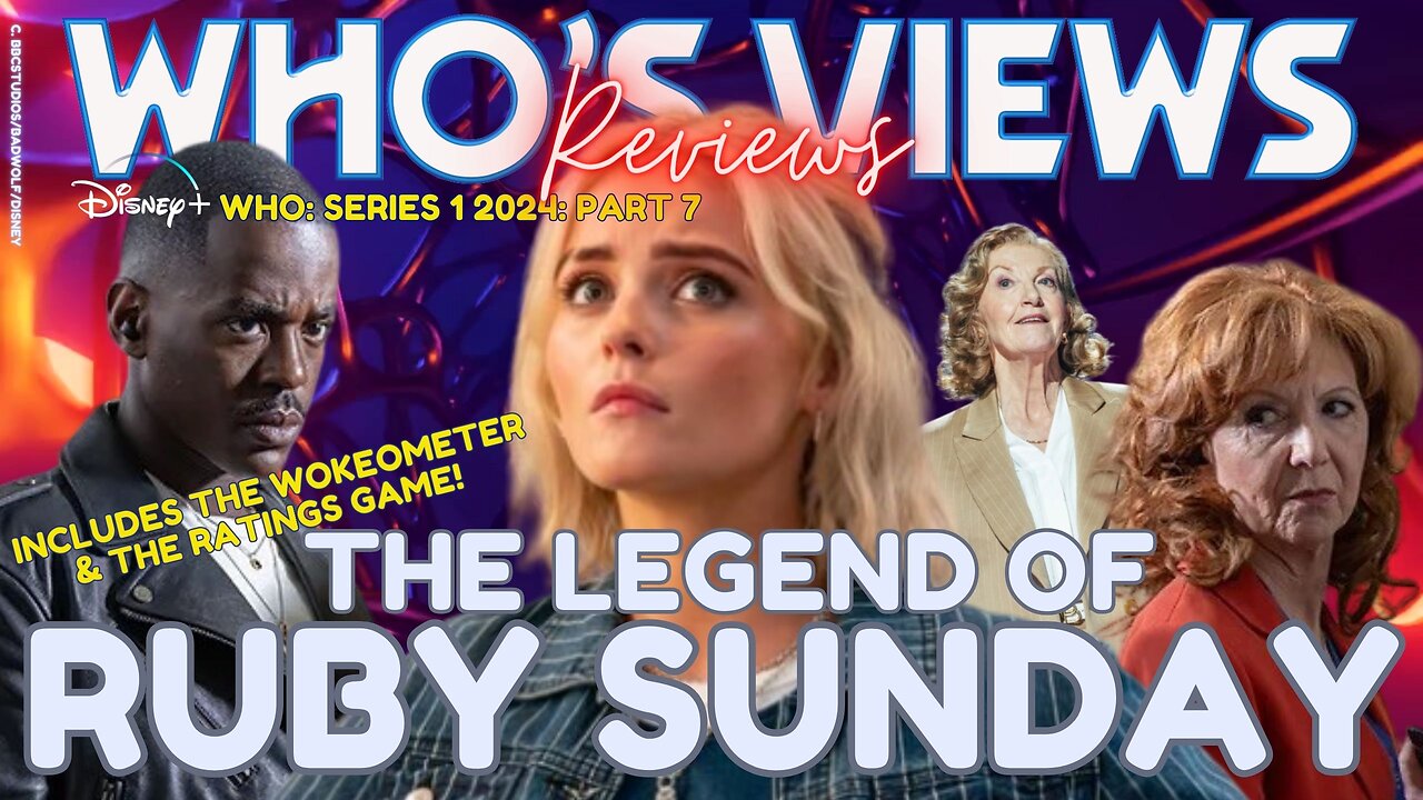 WHO'S VIEWS REVIEWS THE LEGEND OF RUBY SUNDAY - DOCTOR WHO