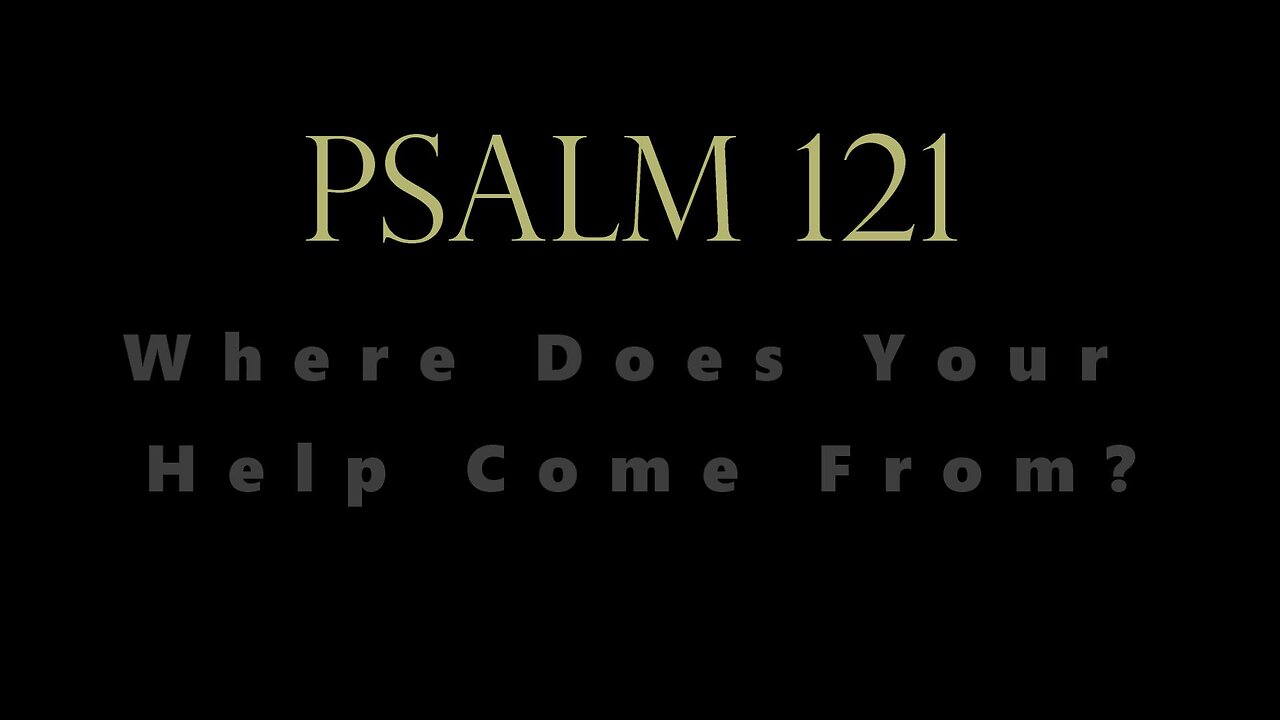 Help from God? For You - Psalm 121 Prayer