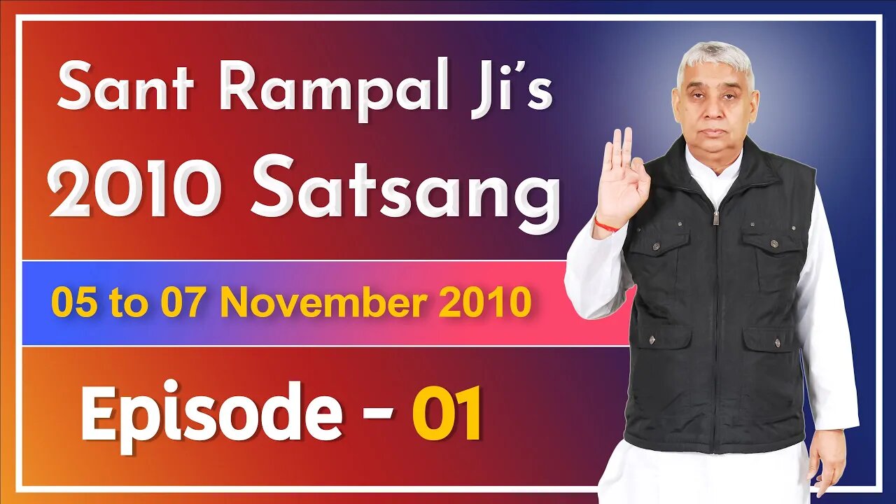 Sant Rampal Ji's 2010 Satsang | 05 to 07 November 2010 HD | Episode - 01 | SATLOK ASHRAM