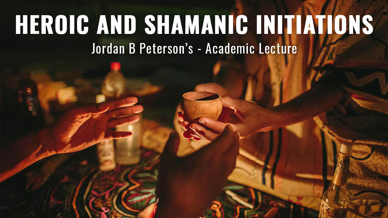 Heroic and Shamanic Initiations - Academic Lecture (2017) - Prof Jordan B Peterson