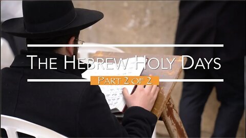 The Hebrew Holy Days - Part 2 - August 2019 - Jacob Prasch