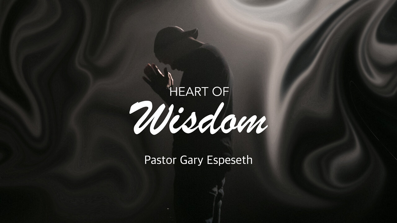 Heart of Wisdom - 2/27/22