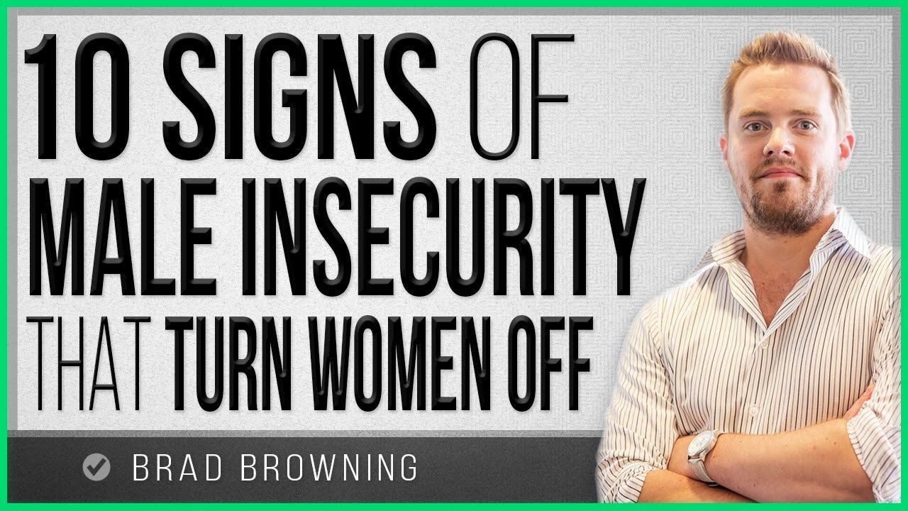 10 Signs of Male Insecurity That Turn Women Off