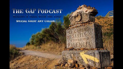 The GAP Podcast Episode 8 Blazing A Trail With The Lord