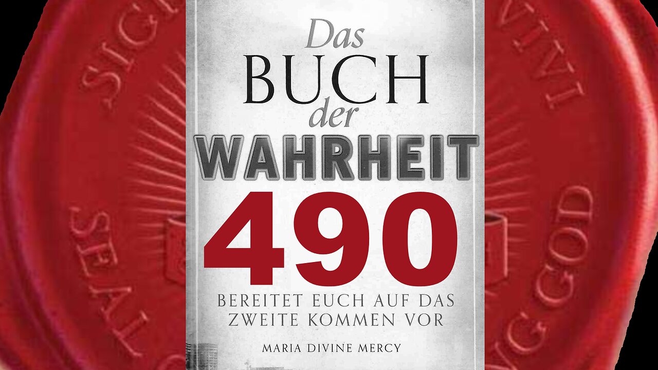 Mein Kind, Du bist keine Visionären sondern die Endzeitprophetin (Buch der Wahrheit Nr 490)