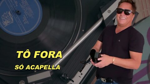 Tô Fora - Leonardo ACapella