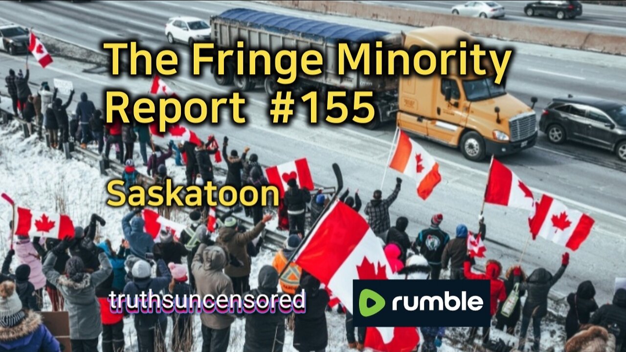 The Fringe Minority Report #155 National Citizens Inquiry Saskatoon