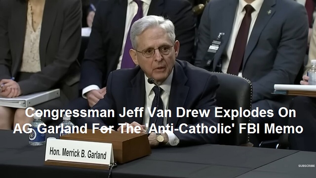 Congressman Jeff Van Drew Explodes On AG Garland For The 'Anti-Catholic' FBI Memo