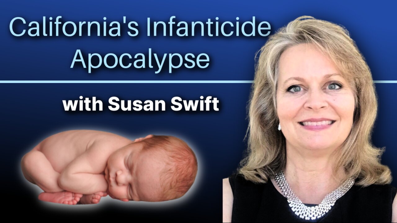 California's INFANTICIDE Bills Explained - YES it's REAL! | Attorney Susan Swift