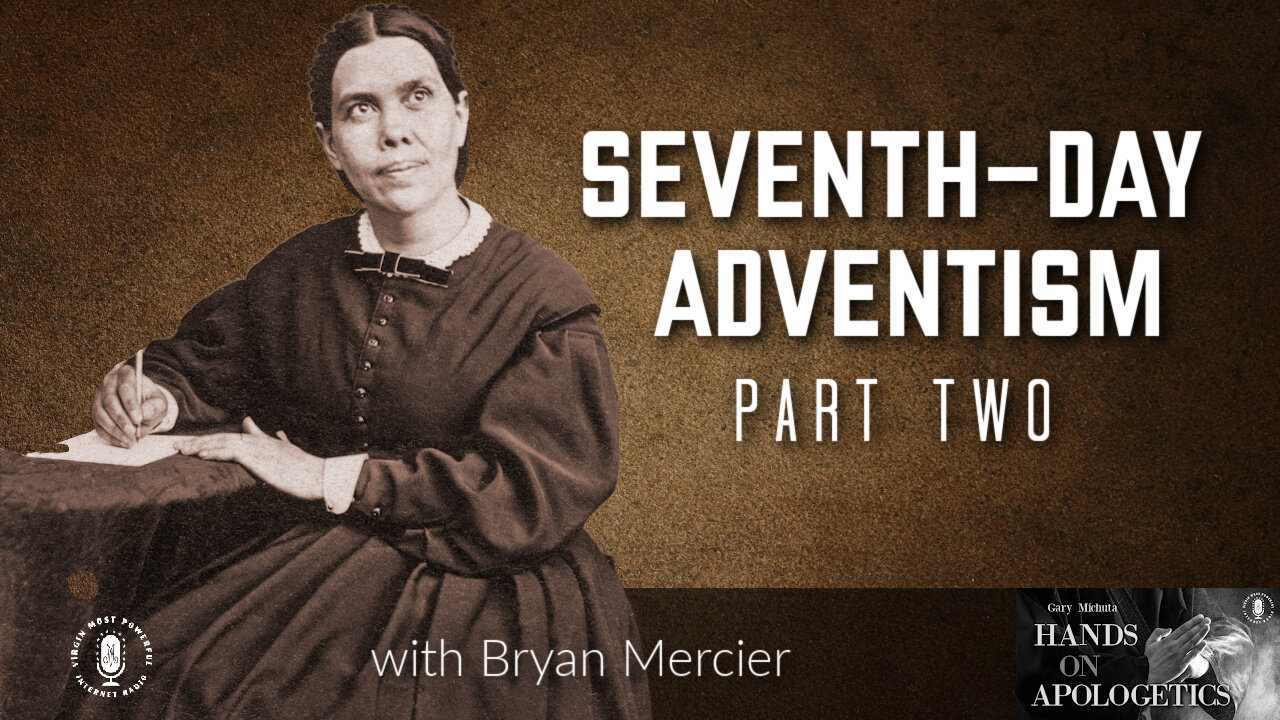 15 Nov 22, Hands on Apologetics: Seventh-Day Adventism, Part 2