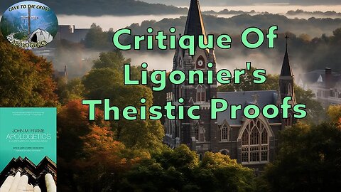 Critique Of Ligonier's Theistic Proofs