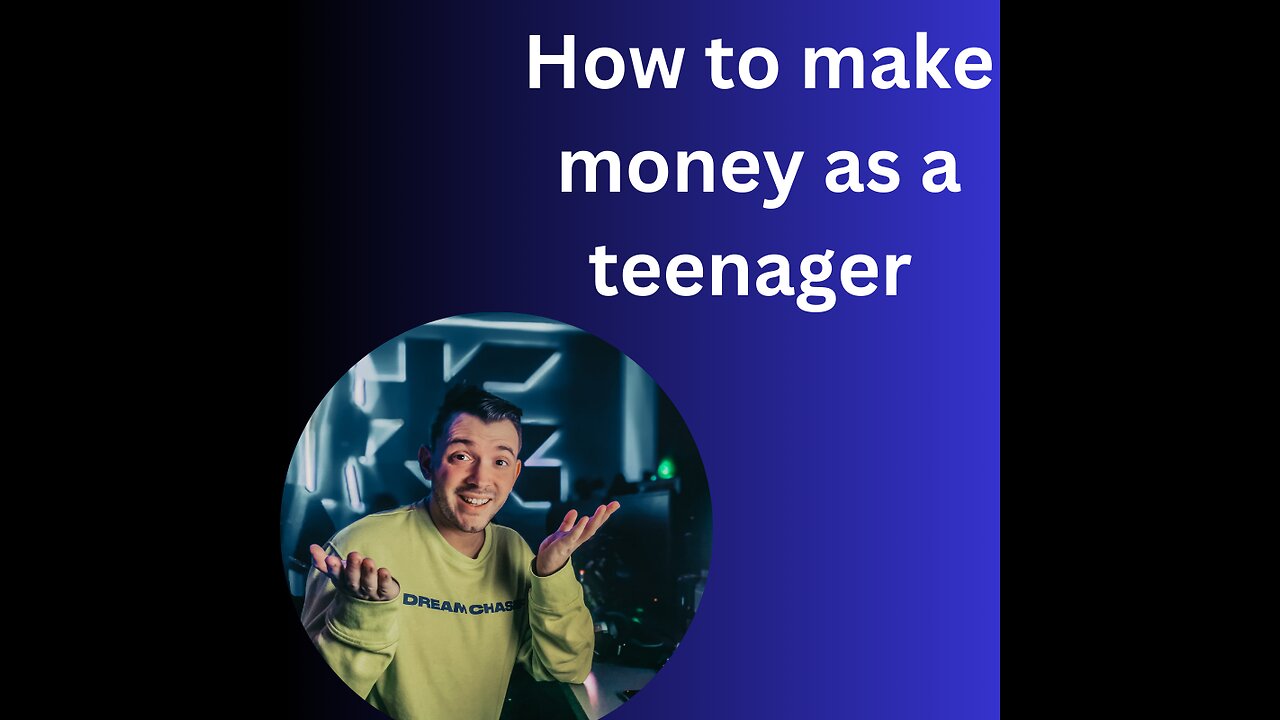 Make money as a teenager