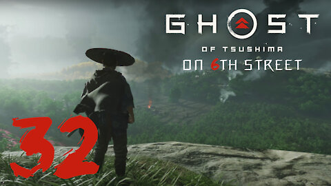 Ghost of Tsushima on 6th Street Part 32