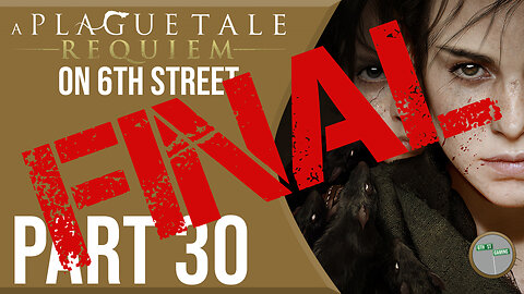 A Plague Tale: Requiem on 6th Street Part FINAL