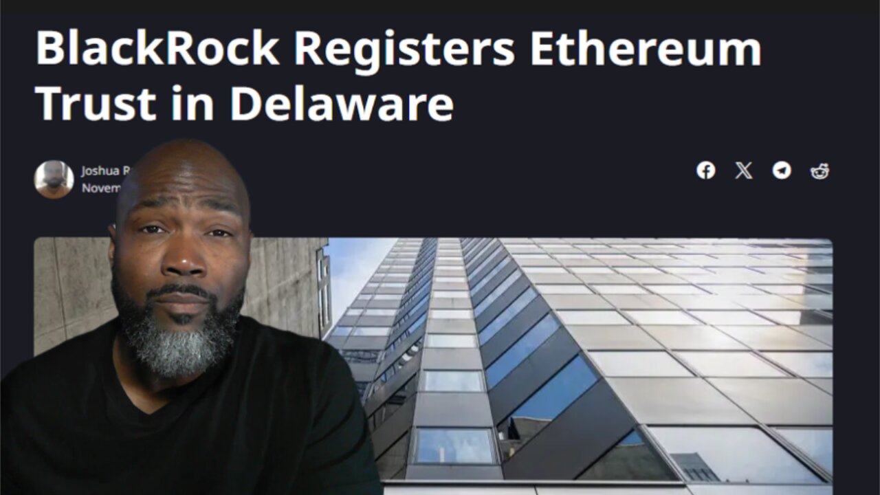 BlackRock Registers Ethereum Trust in Delaware: Is a Spot ETH ETF Coming?