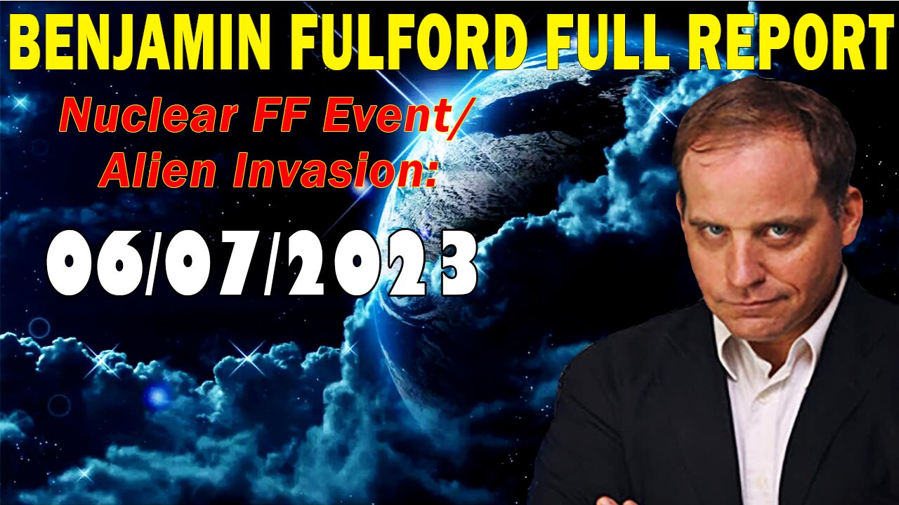 Benjamin Fulford Full Report Update June 7, 2023 - Benjamin Fulford & Patriot Underground