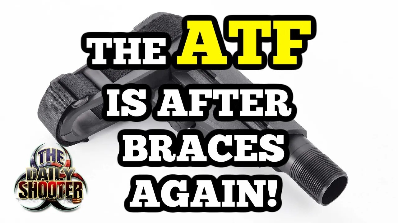 The ATF Is After Braces AGAIN! "Educational Content"
